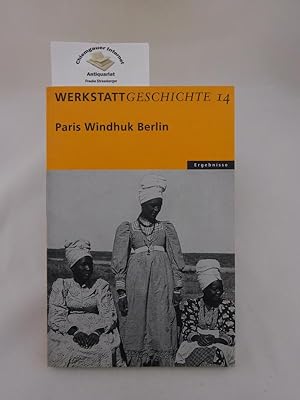 Bild des Verkufers fr Werkstatt Geschichte: Paris Windhuk Berlin. zum Verkauf von Chiemgauer Internet Antiquariat GbR