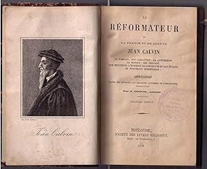 Immagine del venditore per Le Rformateur de la France et de Genve Jean Calvin, sa famille, son caractre, sa conversion, sa mission, ses travaux venduto da Mimesis