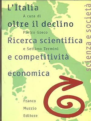 Bild des Verkufers fr L'Italia oltre il declino. Ricerca scientifica e competitivita' economica zum Verkauf von Librodifaccia