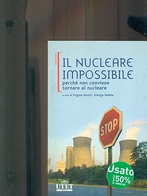Bild des Verkufers fr Il nucleare impossibile: perche' non conviene tornare al nucleare zum Verkauf von Librodifaccia