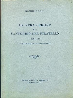 Seller image for La vera origine del Santuario del Piratello 1489-1543 for sale by Librodifaccia