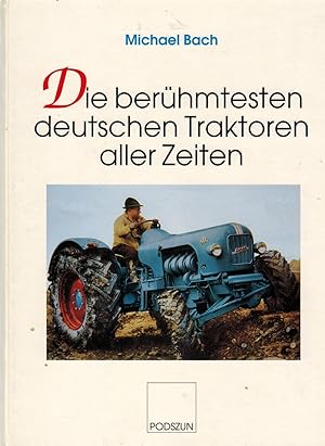 Bild des Verkufers fr Die berhmtesten deutschen Traktoren aller Zeiten: Hanomag-Schlepper, Lanz Bulldogs und viele andere zum Verkauf von Paderbuch e.Kfm. Inh. Ralf R. Eichmann