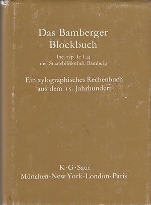 Das Bamberger Blockbuch : Inc. typ. Ic I 44 d. Staatsbibliothek Bamberg ; e. xylograph. Rechenbuc...