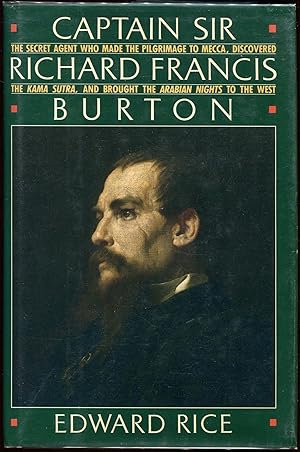 Bild des Verkufers fr Captain Sir Richard Francis Burton; The Secret Agent Who Made the Pilgrimage to Mecca, Discovered the Kama Sutra, Brought the Arabian Nights to the West zum Verkauf von Evening Star Books, ABAA/ILAB