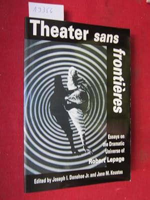 Seller image for Theater sans frontires : Essays on the Dramatic Universe of Robert Lepage. for sale by Versandantiquariat buch-im-speicher