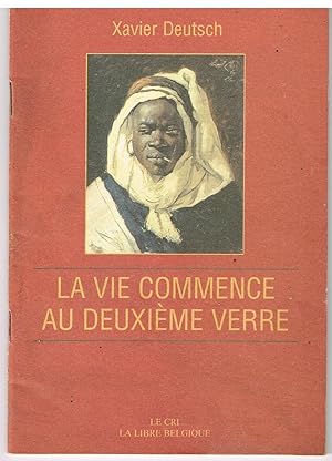 Image du vendeur pour La vie commence au deuxime verre mis en vente par Librairie l'Aspidistra