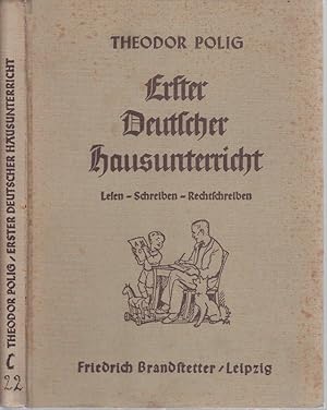Erster deutscher Hausunterricht. Schreiben, Lesen, Rechtschreibung.