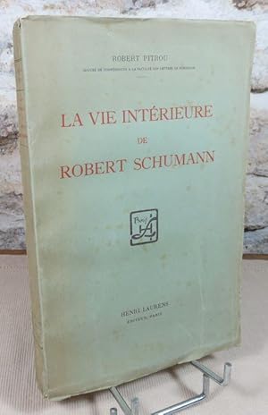 Seller image for La vie intrieure de Robert Schumann. for sale by Latulu