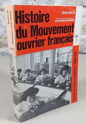 Image du vendeur pour Histoire du mouvement ouvrier franais, tome III : La lutte des classes aujourd'hui 1950-1972. mis en vente par Latulu