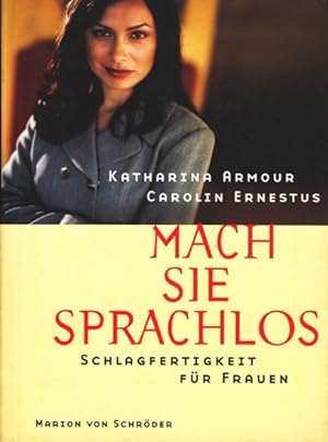 Seller image for Mach sie sprachlos - Schlagfertigkeit fr Frauen. for sale by TF-Versandhandel - Preise inkl. MwSt.