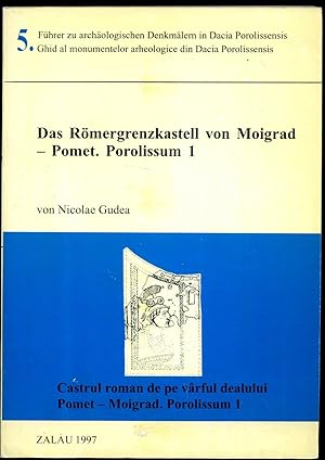 Imagen del vendedor de Das Rmergrenzkastell von Moigrad - Pomet. Porolissum 1 (Fhrer zu archologischen Denkmlern in Dacia Porolissensis, 5) Castrul roman de pe vrful dealului (The Roman Border Guard of Moigrad - Roman Camp on the Top of the Hill) a la venta por Little Stour Books PBFA Member