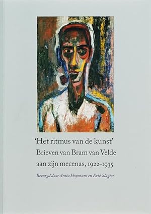 Seller image for Het ritmus van de kunst'. Brieven van Bram van Velde aan zijn mecenas, 1922-1936. for sale by Frans Melk Antiquariaat