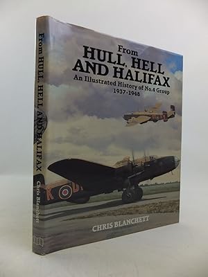 Image du vendeur pour FROM HULL, HELL AND HALIFAX: AN ILLUSTRATED HISTORY OF No.4 GROUP 1937-1948 mis en vente par Stella & Rose's Books, PBFA