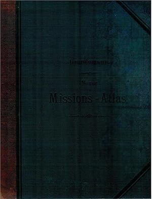Bild des Verkufers fr Neuer Missions-Atlas aller evangelischen Missionsgebiete mit besonderer Ber?cksichtigung der Deutschen Missionen zum Verkauf von Antiquariat Hans Wger