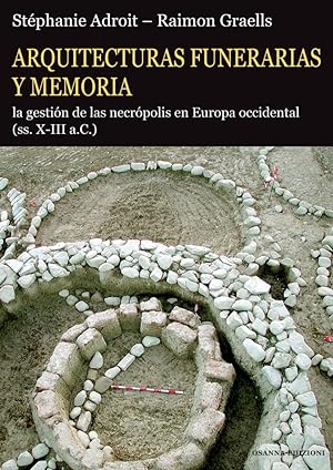 Imagen del vendedor de Arquitecturas funerarias y memoria. La gestión de las necrópolis en Europa occidental (ss. X-III a.C.) a la venta por Libro Co. Italia Srl