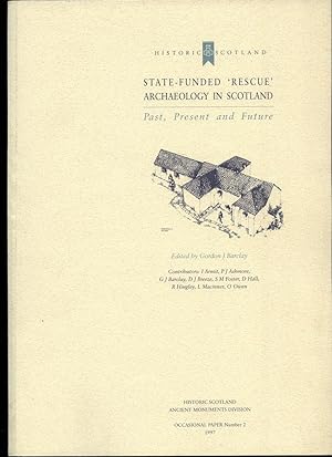 Seller image for State-Funded 'Rescue' Archaeology in Scotland: Past, Present and Future (Heritage Research Paper Number 2) for sale by Little Stour Books PBFA Member