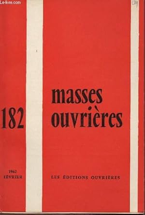 Image du vendeur pour MASSES OUVRIERES N182 - FEV 62 : Decazeville, par J. Monnerau / La spiritualit de l'vnement d'aprs saint Franois de Sales, par C. Roffat / Rflexions missionnaires sur une tentative ouvrire de construction, par H. Luteniere,etc mis en vente par Le-Livre