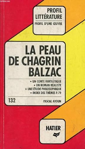 Imagen del vendedor de LA PEAU DE CHAGRIN, H. DE BALZAC (Profil d'une Oeuvre, 132) a la venta por Le-Livre