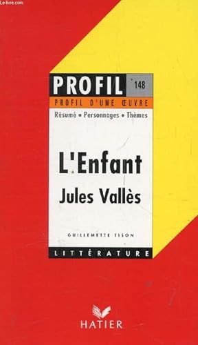 Image du vendeur pour L'ENFANT, J. VALLES (Profil Littrature, Profil d'une Oeuvre, 148) mis en vente par Le-Livre
