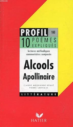 Imagen del vendedor de ALCOOLS, G. APOLLINAIRE, 10 TEXTES EXPLIQUES (Profil Litt�rature, 160) a la venta por Le-Livre