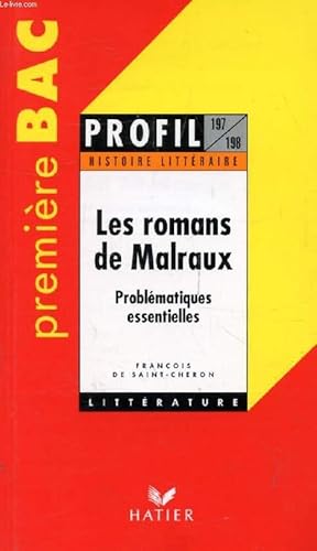Seller image for LES ROMANS DE MALRAUX, PROBLEMATIQUES ESSENTIELLES, PREMIERE BAC (Profil Littrature, Histoire Littraire, 197-198) for sale by Le-Livre