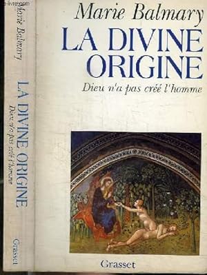 Image du vendeur pour LA DIVINE ORIGINE - DIEU N'A PAS CREE L'HOMME mis en vente par Le-Livre