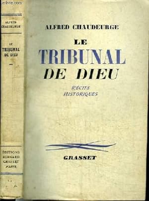 Imagen del vendedor de LE TRIBUNAL DE DIEU - RECITS HISTORIQUES a la venta por Le-Livre