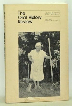 Image du vendeur pour The Oral History Review. Journal of the Oral History Association. Volume 17, Number 2 (Fall 1989) mis en vente par Cat's Cradle Books