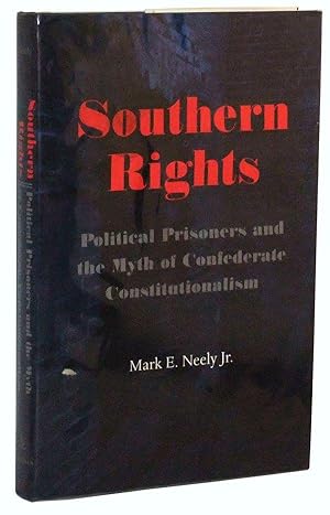 Seller image for Southern Rights: Political Prisoners and the Myth of Confederate Constitutionalism for sale by Cat's Cradle Books