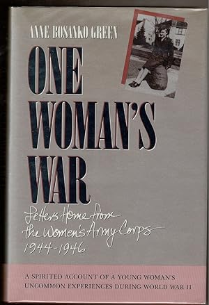 Imagen del vendedor de ONE WOMAN'S WAR. Letters Home from the Women's Army Corp. 1944-1946. a la venta por Circle City Books