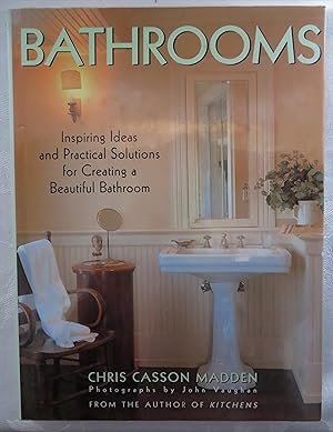 Image du vendeur pour Bathrooms: Inspiring Ideas and Practical Solutions for Creating a Beautiful Bathroom mis en vente par Book Catch & Release