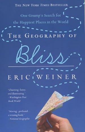 Seller image for The Geography Of Bliss: One Grump's Search for the Happiest Places in the World for sale by Kenneth A. Himber
