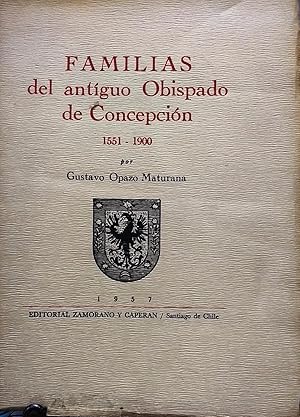 Familias del Antiguo Obispado de Concepción 1551-1900. Prólogo de Zenón Urrutia Infante