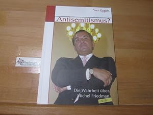 Bild des Verkufers fr Antisemitismus? : die Wahrheit ber Michel Friedman. zum Verkauf von Antiquariat im Kaiserviertel | Wimbauer Buchversand