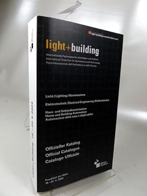 light + building Internationale Fachmesse für Architektur und Technik 2004 : Licht/Lighting/Illum...