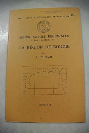 La Region de Bougie. XIXeme Congres Geologique International. Monographies Regionales. 1re Serie:...