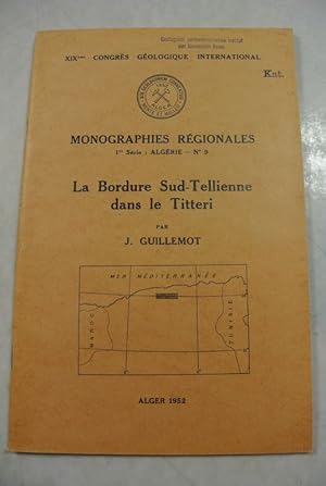 La Bordure Sud-Tellienne dans le Titteri. XIXeme Congres Geologique International. Monographies R...