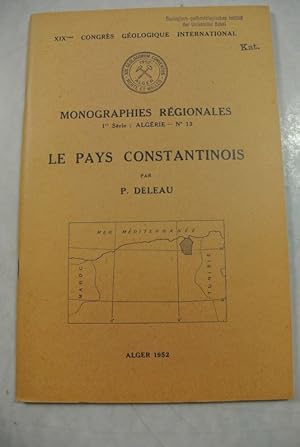 Le Pays Constantinois XIXeme Congres Geologique International. Monographies Regionales. 1re Serie...