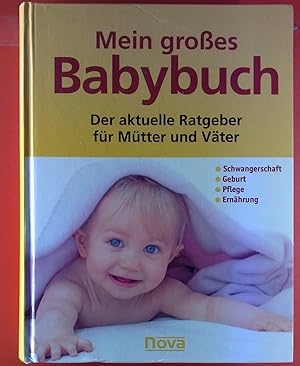 Bild des Verkufers fr Mein groes Babybuch. Der aktuelle Ratgeber fr Mtter und Vter zum Verkauf von biblion2