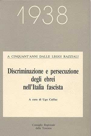 DISCRIMINAZIONE E PERSECUZIONE NELL'ITALIA FASCISTA