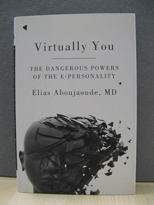 Imagen del vendedor de Virtually You: The Dangerous Powers of the E-Personality a la venta por PsychoBabel & Skoob Books