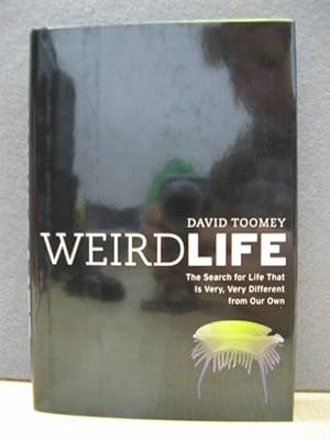 Bild des Verkufers fr Weird Life: The Search for Life That is Very, Very Different from Our Own zum Verkauf von PsychoBabel & Skoob Books