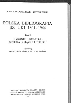 Polska bibliografia sztuki 1801-1944. T. 2, Rysunek, grafika, sztuka ksiazki i druku .