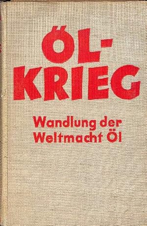 Ölkrieg - Wandlung der Weltmacht von Anton Zischka