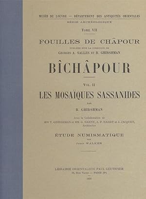 Bîchâpour. Vol. II. Les Mosaîques Sassanides.: Etude Numismatique par John Walker [Fouilles de Ch...