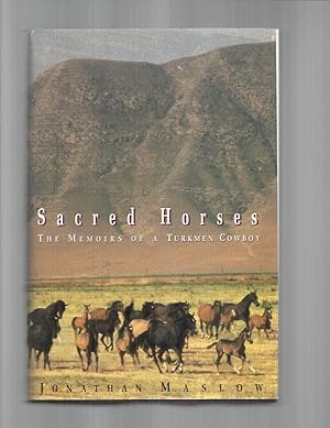 SACRED HORSES: The Memoirs Of A Turkmen Cowboy