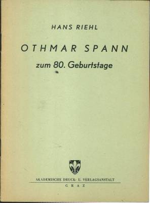 Othmar Spann zum 80 Geburtstag. Vortrag, gehalten anlässlich der Spannfeier im Kleinen Festsaal d...