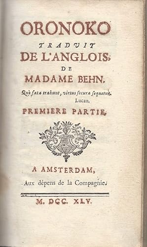 Oronoko, traduit de l'Anglois de Madame Behn. Quo fata trahunt, virtus secura sequentur. Lucan. P...