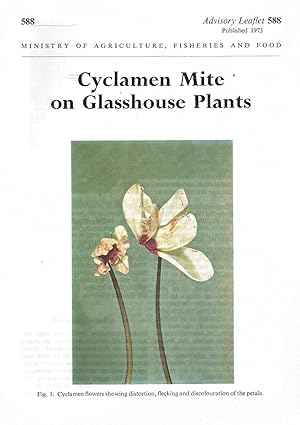 Bild des Verkufers fr Cyclamen Mite on Glasshouse Plants. Advisory Leaflet No. 588. zum Verkauf von C. Arden (Bookseller) ABA
