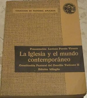 La Iglesia y el mundo contemporáneo. Constitución Pastoral del Concilio Vaticano II. Edición bili...
